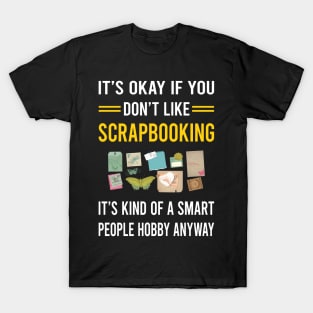 Smart People Hobby Scrapbooking Scrapbook Scrapbooker T-Shirt